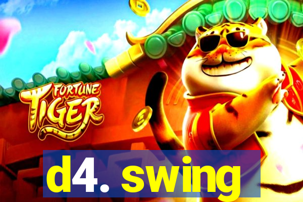 d4. swing